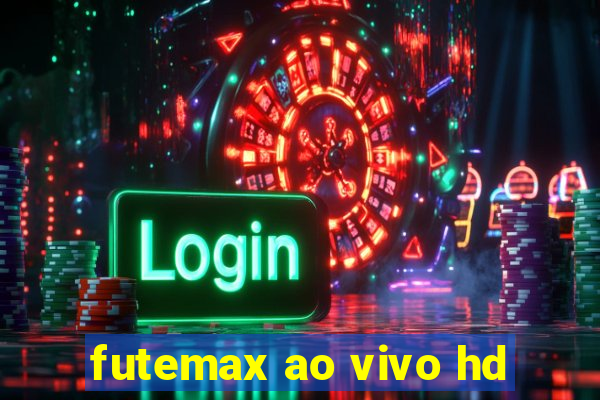 futemax ao vivo hd